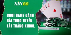 Game đánh bài trực tuyến cực đỉnh tại XIN88