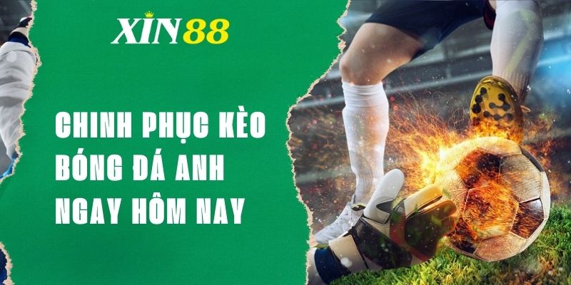 Bí quyết chinh phục kèo bóng đá Anh tất thắng