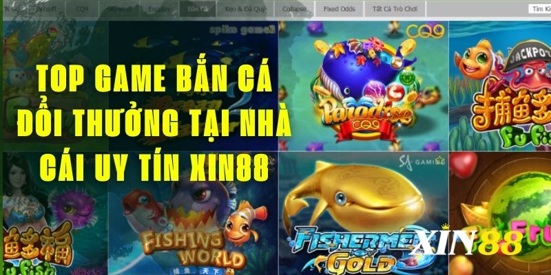 Top Game Bắn Cá Đổi Thưởng Tại Nhà Cái Uy Tín Xin88